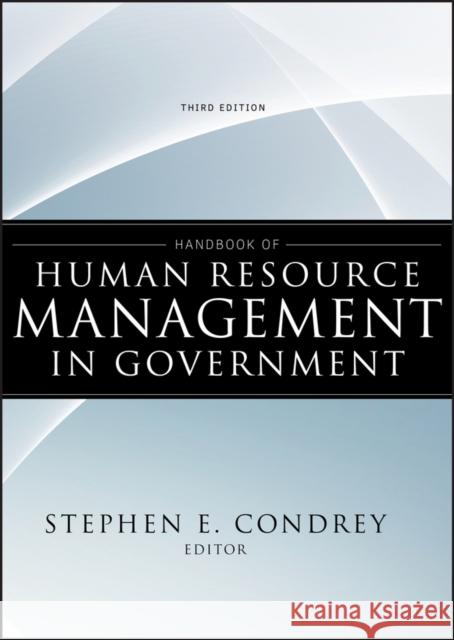 Handbook of Human Resource Management in Government Stephen E. Condrey 9780470484043