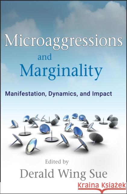 Microaggressions and Marginality: Manifestation, Dynamics, and Impact Sue, Derald Wing 9780470491393