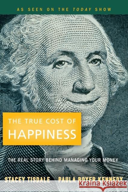 The True Cost of Happiness Tisdale, Stacey 9780470496572 John Wiley & Sons