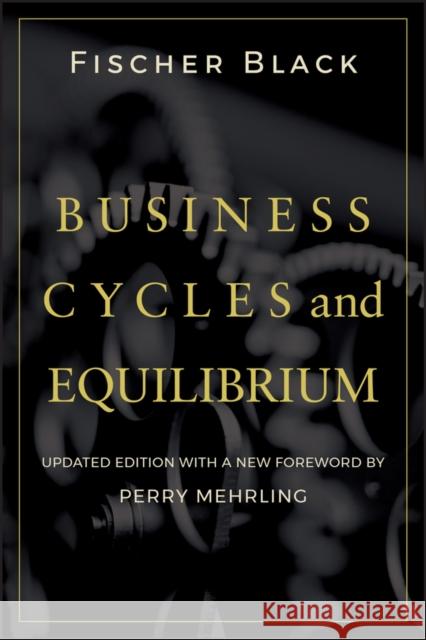 Business Cycles Black, Fischer 9780470499177 John Wiley & Sons