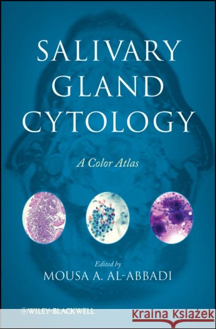 Salivary Gland Cytology: A Color Atlas Al-Abbadi, Mousa A. 9780470500927 