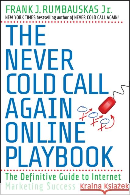 Never Cold Call Again Playbook Rumbauskas, Frank J. 9780470503928 John Wiley & Sons