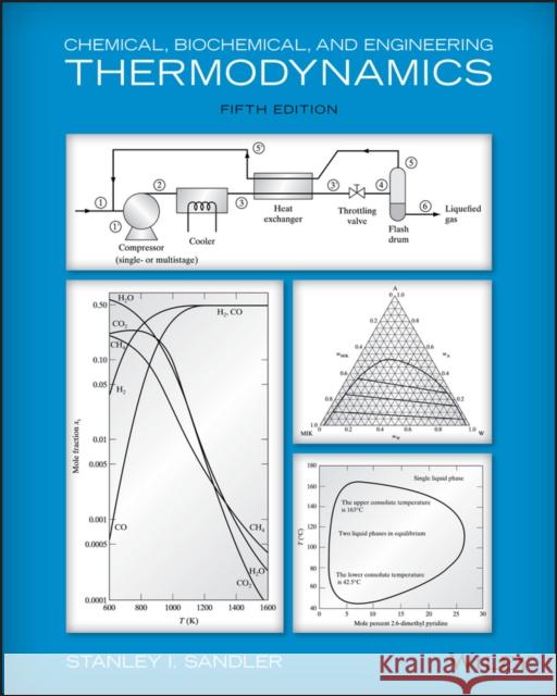 Chemical and Engineering Thermodynamics Sandler, Stanley I. 9780470504796 John Wiley & Sons