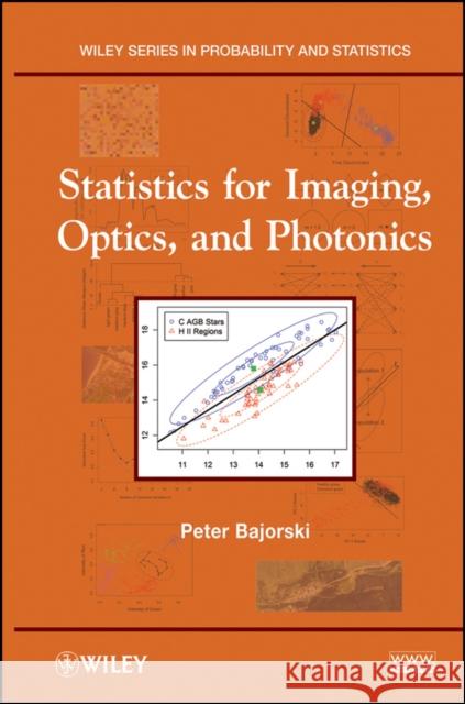 Statistics for Imaging, Optics, and Photonics Peter Bajorski 9780470509456 John Wiley & Sons