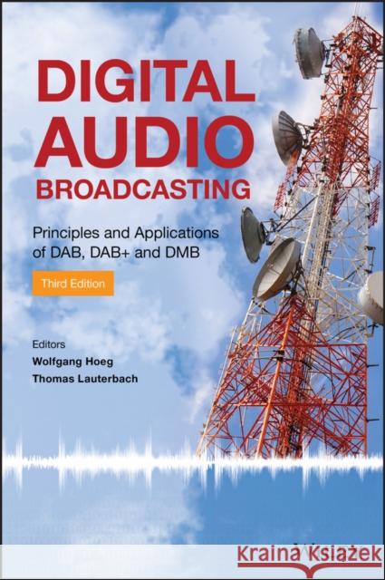 Digital Audio Broadcasting: Principles and Applications of Dab, Dab + and Dmb Hoeg, Wolfgang 9780470510377