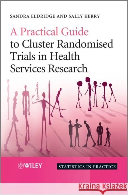 Practical Guide to Cluster Ran Eldridge, Sandra 9780470510476 Statistics in Practice