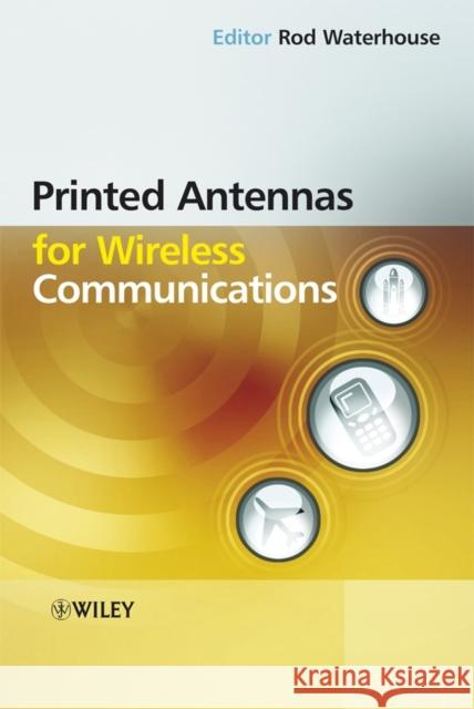 Printed Antennas for Wireless Communications Rod Waterhouse 9780470510698