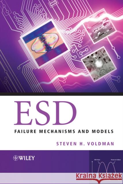 ESD: Failure Mechanisms and Models Voldman, Steven H. 9780470511374 John Wiley & Sons