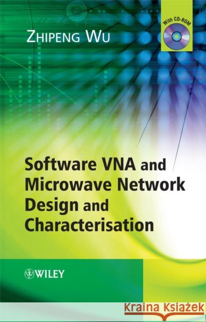 software vna and microwave network design and characterisation  Wu, Zhipeng 9780470512159