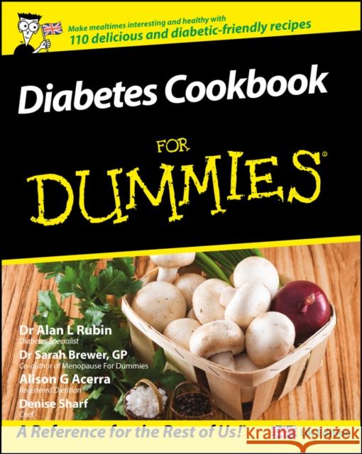 Diabetes Cookbook For Dummies, UK Edition Sarah Brewer 9780470512197 John Wiley & Sons Inc