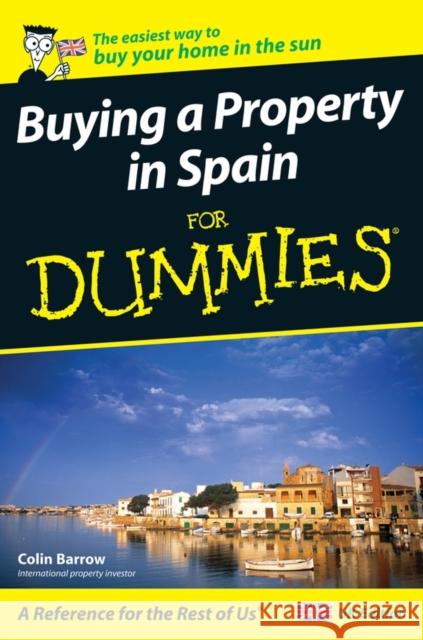 Buying a Property in Spain For Dummies Colin (Cranfield School of Management) Barrow 9780470512357 0