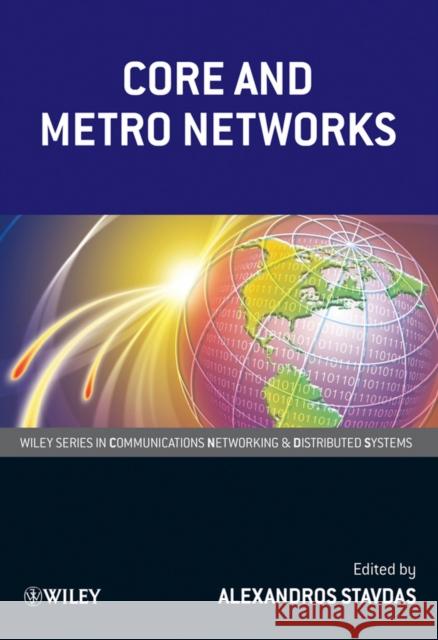 Core and Metro Networks Alexandros Stavdas 9780470512746 John Wiley & Sons