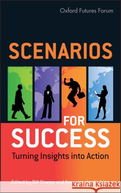 Scenarios for Success: Turning Insights in to Action Sharpe, Bill 9780470512982 John Wiley & Sons