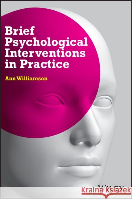 Brief Psychological Interventions in Practice Ann Williamson 9780470513064 John Wiley & Sons