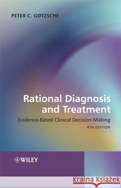 Rational Diagnosis and Treatment: Evidence-Based Clinical Decision-Making Gøtzsche, Peter 9780470515037 Wiley-Interscience