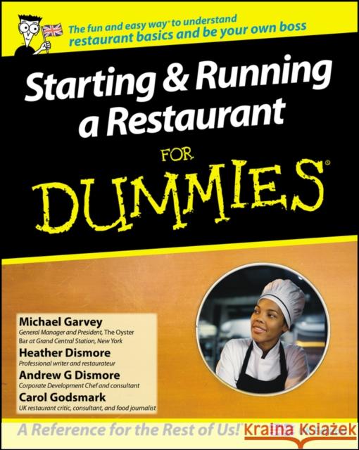 Starting and Running a Restaurant For Dummies, UK Edition Andrew G. Dismore 9780470516218 John Wiley & Sons Inc