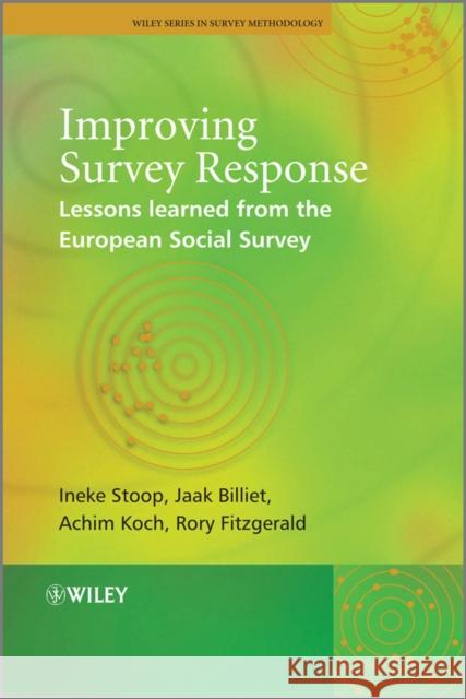 Improving Survey Response: Lessons Learned from the European Social Survey Stoop, Ineke A. L. 9780470516690 John Wiley & Sons