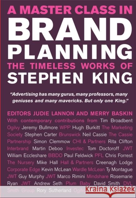 A Master Class in Brand Planning: The Timeless Works of Stephen King Lannon, Judie 9780470517918 John Wiley & Sons