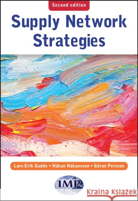 Supply Network Strategies Lars-Erik Gadde 9780470518540