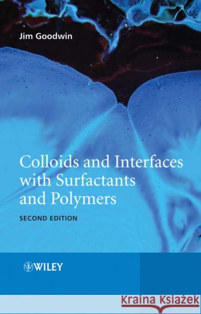 Colloids and Interfaces with Surfactants and Polymers James W. Goodwin 9780470518809 John Wiley & Sons