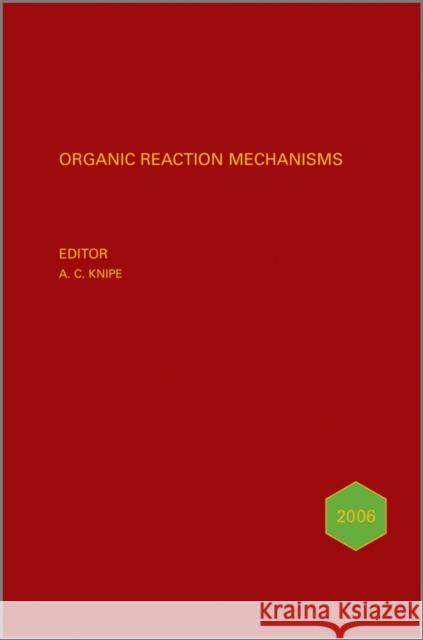 Organic Reaction Mechanisms 2006: An Annual Survey Covering the Literature Dated January to December 2006 Knipe, A. C. 9780470519059 John Wiley & Sons