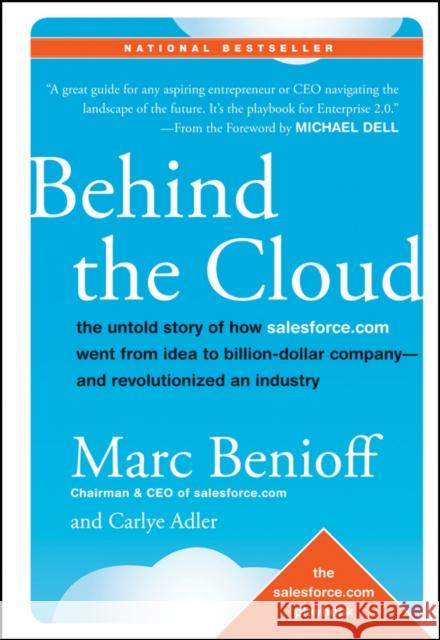 Behind the Cloud: The Untold Story of How Salesforce.com Went from Idea to Billion-Dollar Company-and Revolutionized an Industry  9780470521168 John Wiley and Sons Ltd