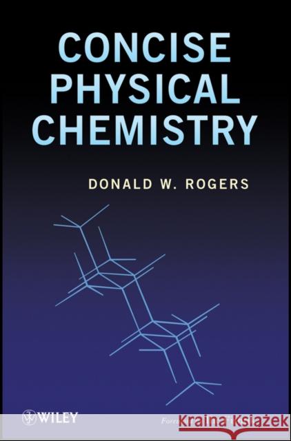 Concise Physical Chemistry Donald W. Rogers 9780470522646 John Wiley & Sons