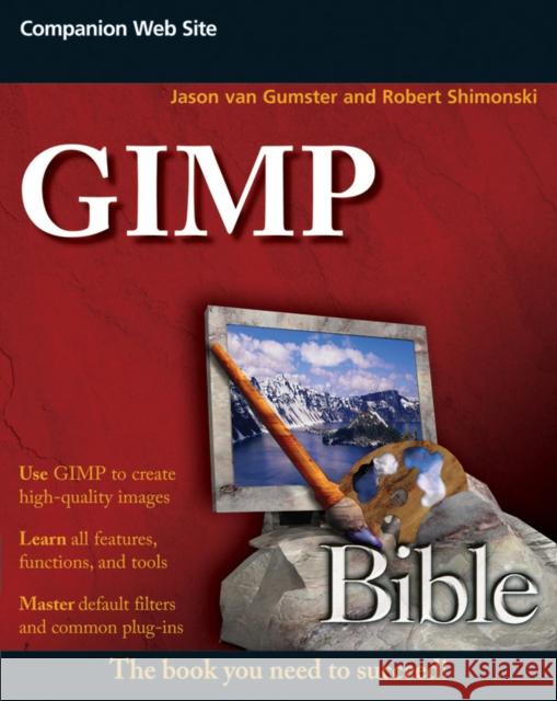 GIMP Bible Jason Van Gumster 9780470523971 John Wiley & Sons Inc