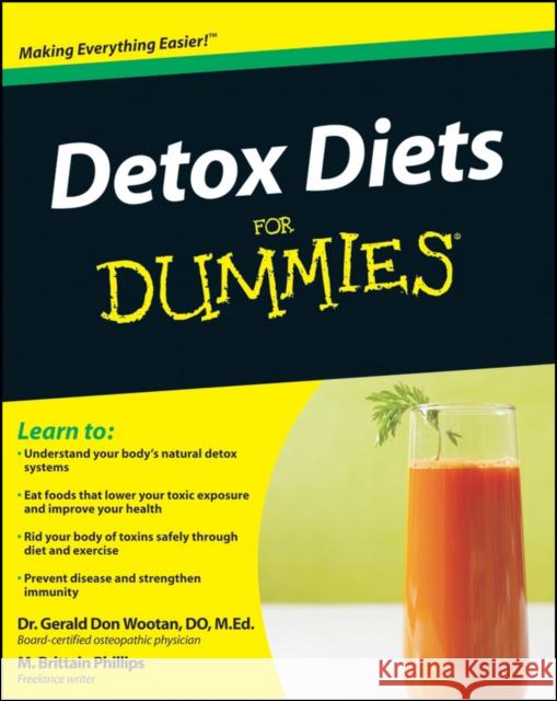 Detox Diets For Dummies Gerald Don Wootan Matthew Brittain Phillips 9780470525128