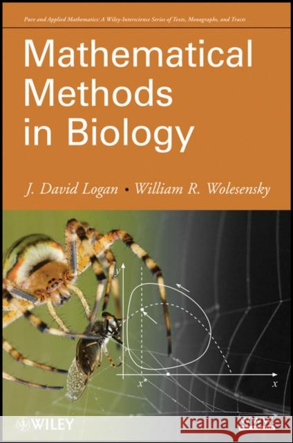 Mathematical Methods in Biology J. David Logan William Wolesensky 9780470525876 John Wiley & Sons