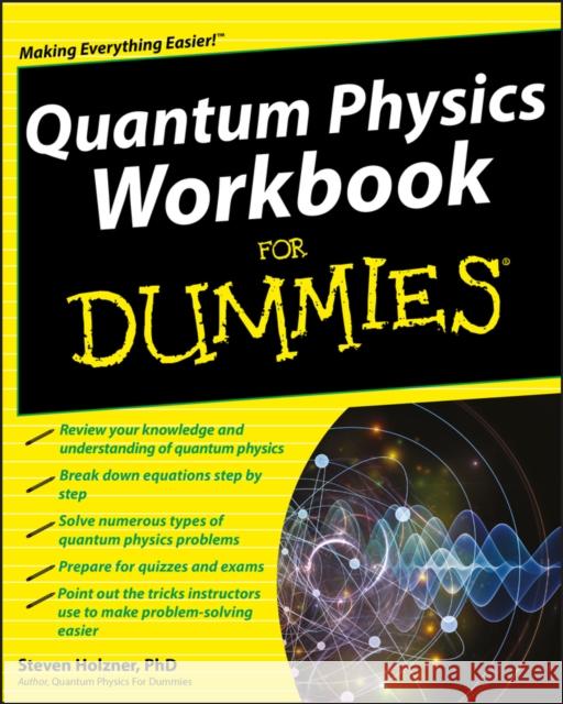Quantum Physics Workbook for Dummies Holzner, Steven 9780470525890 For Dummies