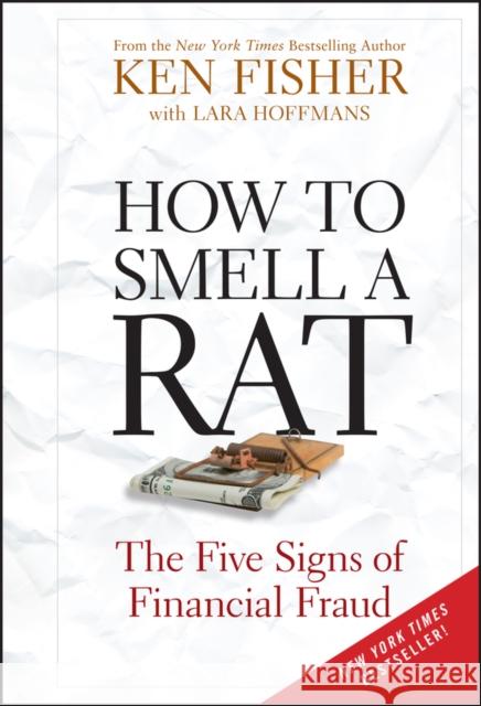 How to Smell a Rat: The Five Signs of Financial Fraud Fisher, Kenneth L. 9780470526538