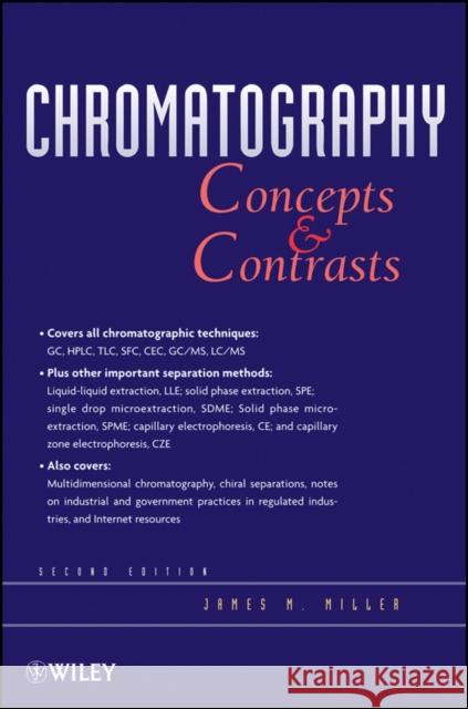 Chromatography: Concepts and Contrasts Miller, James M. 9780470530252 Wiley-Interscience