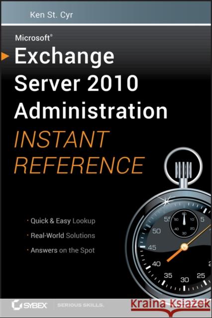 Exchange Server 2010 Admin Instant Ref St Cyr, Ken 9780470530504 Sybex