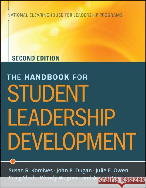 The Handbook for Student Leadership Development Susan R Komives 9780470531075 0