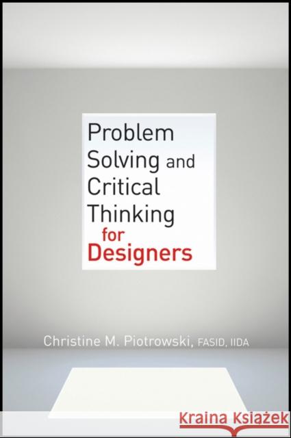 Critical Thinking for Designer Piotrowski, Christine M. 9780470536711 John Wiley & Sons