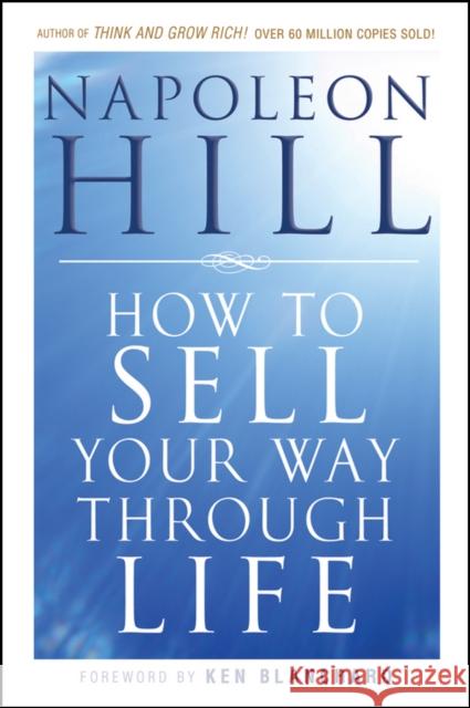 How To Sell Your Way Through Life Napoleon Hill 9780470541180 John Wiley & Sons Inc