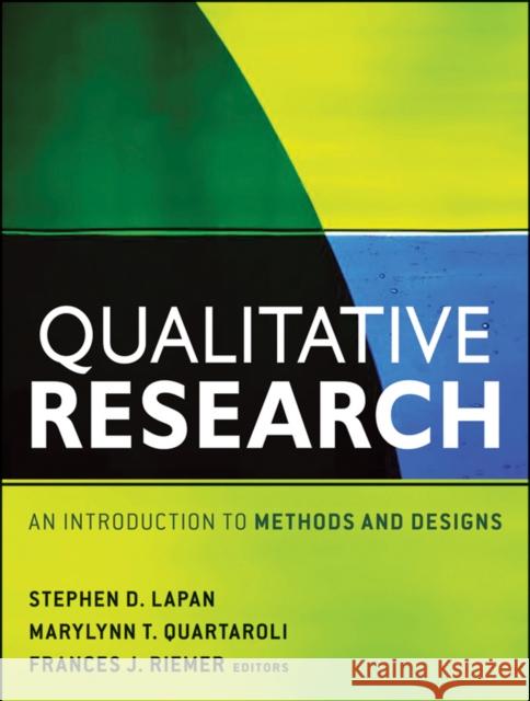 Qualitative Research: An Introduction to Methods and Designs Lapan, Stephen D. 9780470548004 0
