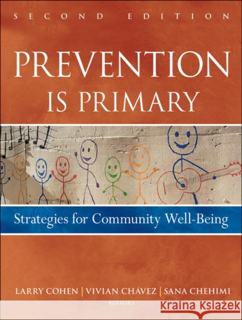 Prevention Is Primary: Strategies for Community Well Being Cohen, Larry 9780470550953