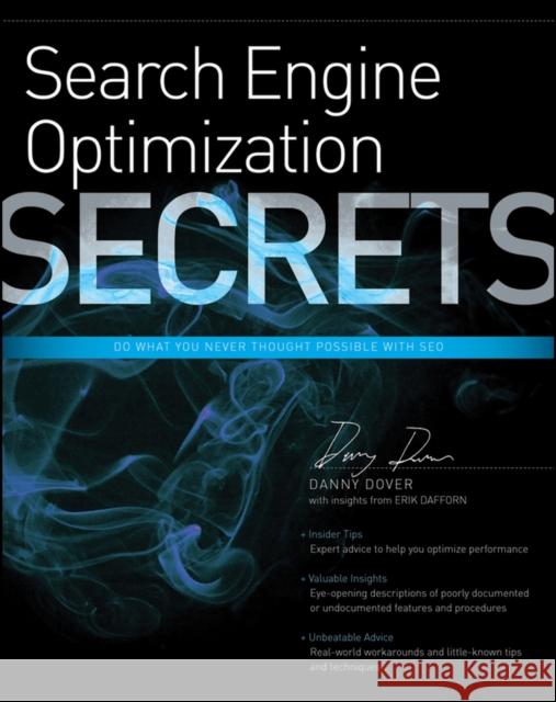 Search Engine Optimization Secrets: Do What You Never Thought Possible with SEO Dover, Danny 9780470554180 0