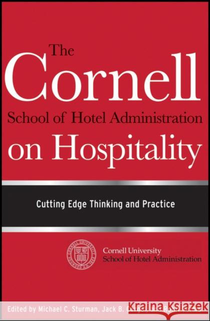 The Cornell School of Hotel Administration on Hospitality: Cutting Edge Thinking and Practice Corgel, Jack B. 9780470554999 John Wiley & Sons