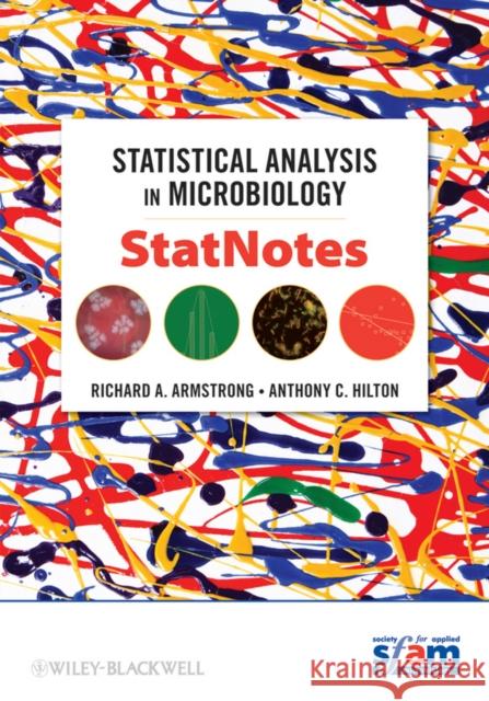 Statistical Analysis in Microbiology: Statnotes Armstrong, Richard A. 9780470559307