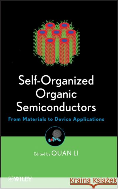 Self-Organized Organic Semiconductors Li, Quan 9780470559734 John Wiley & Sons
