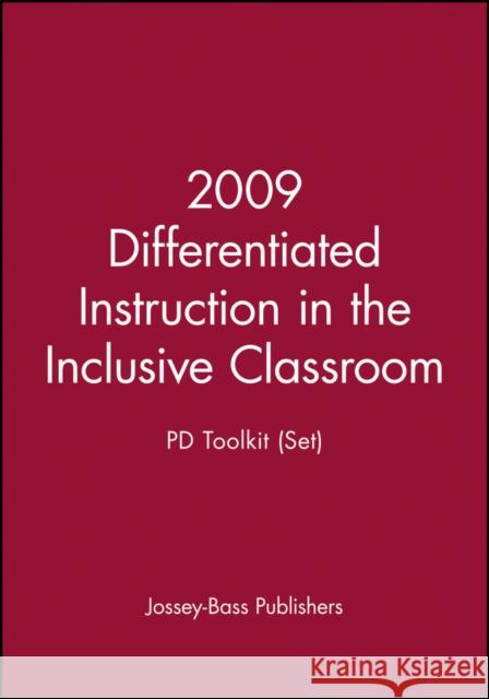 2009 Differentiated Instruction in the Inclusive Classroom: Pd Toolkit (Set) Jossey-Bass Publishers 9780470561485