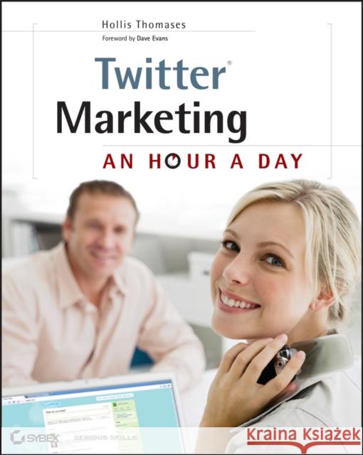Twitter Marketing: An Hour a Day Thomases, Hollis 9780470562260 0