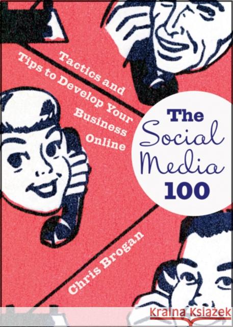 Social Media 101: Tactics and Tips to Develop Your Business Online Brogan, Chris 9780470563410