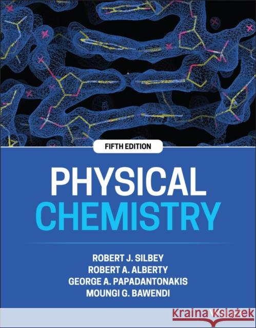 Physical Chemistry Robert J. Silbey Robert A. Alberty Moungi G. Bawendi 9780470566602 John Wiley & Sons Ltd
