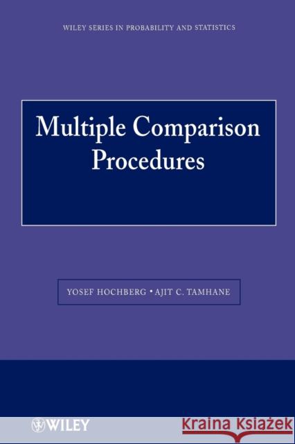 Multiple Comparison Procedures Yosef Hochberg Ajit C. Tamhane 9780470568330 John Wiley & Sons