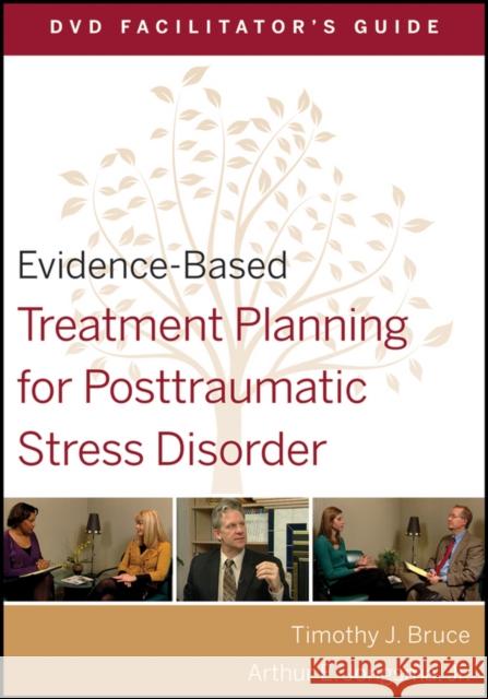 Evidence-Based Treatment Planning for Posttraumatic Stress Disorder Facilitator's Guide Timothy J Bruce 9780470568545