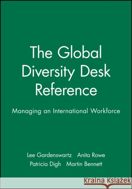 The Global Diversity Desk Reference: Managing an International Workforce Gardenswartz, Lee 9780470571064 Pfeiffer & Company